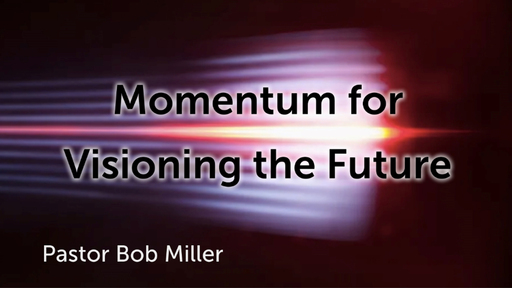 Momentum for Visioning the Future