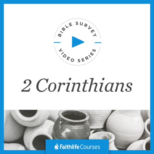 Bible Survey Video Series: 2 Corinthians