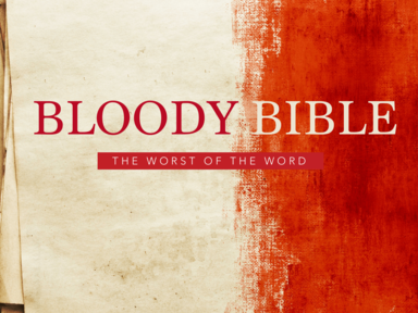 The Bloody Bible Part 1: The God of Two Testaments-04302017