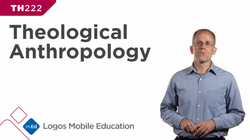 TH222 Theological Anthropology