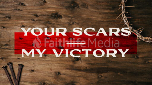 Your Scars, My Victory