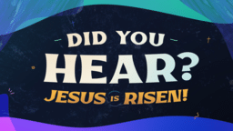 Did You Hear Jesus Is Risen!  PowerPoint image 1