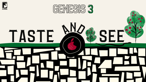 Taste & See: Genesis 3:8-9