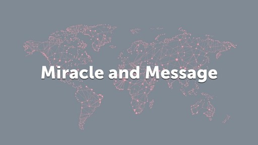 Miracle and Message
