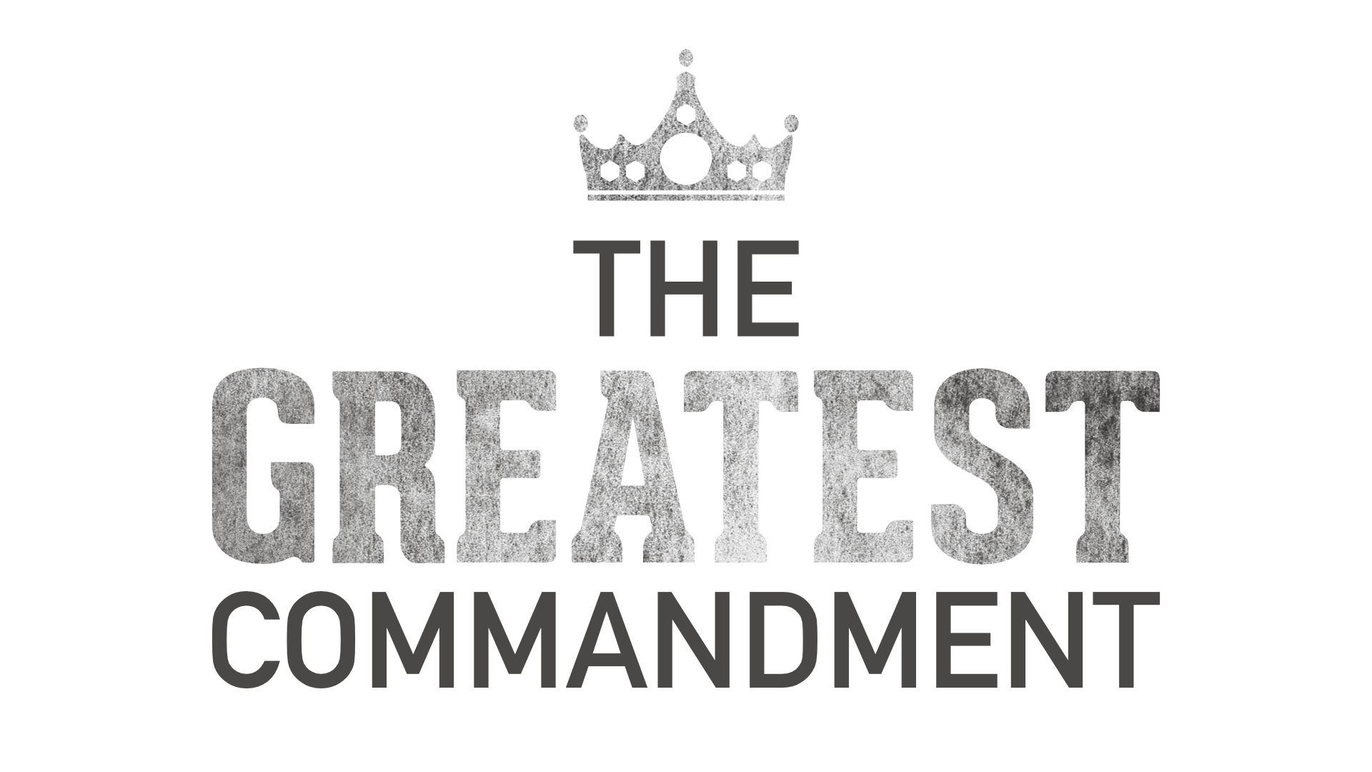 The Greatest Commandment 01 Love God Logos Sermons The Greatest Commandment 01 Love God Logos Sermons