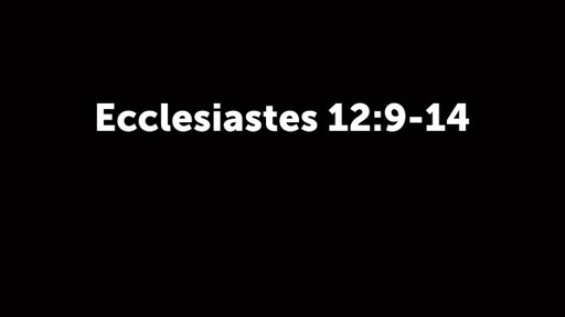 Ecclesiastes 12:9-14