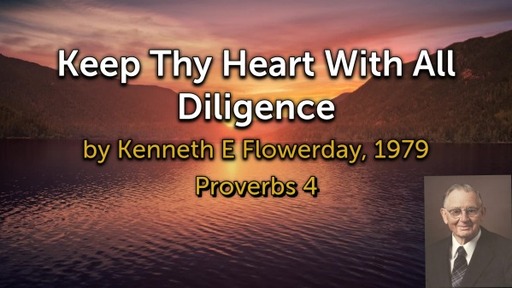 Keep Thy Heart With All Diligence
