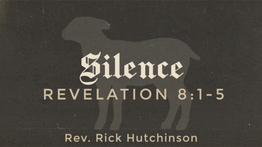 Silence - Revelation 8:1-5