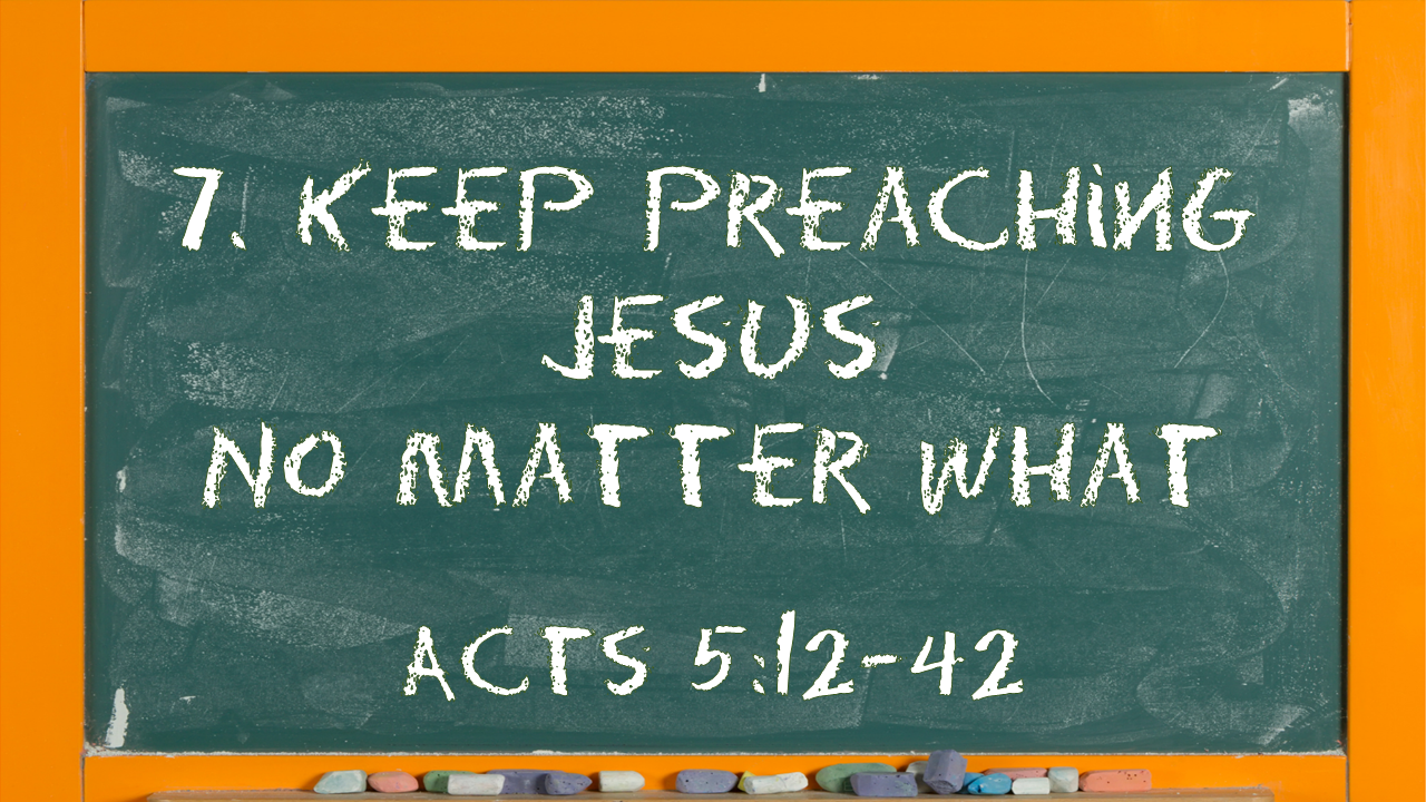07 L The Action Of The Church Keep Preaching Jesus No Matter What L 07-l-the-action-of-the-church-keep-preaching-jesus-no-matter-what-l
