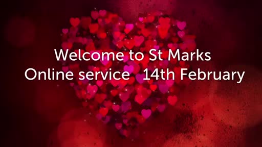 St Mark's Online Service 14 February St Mark's Online Service 14 February