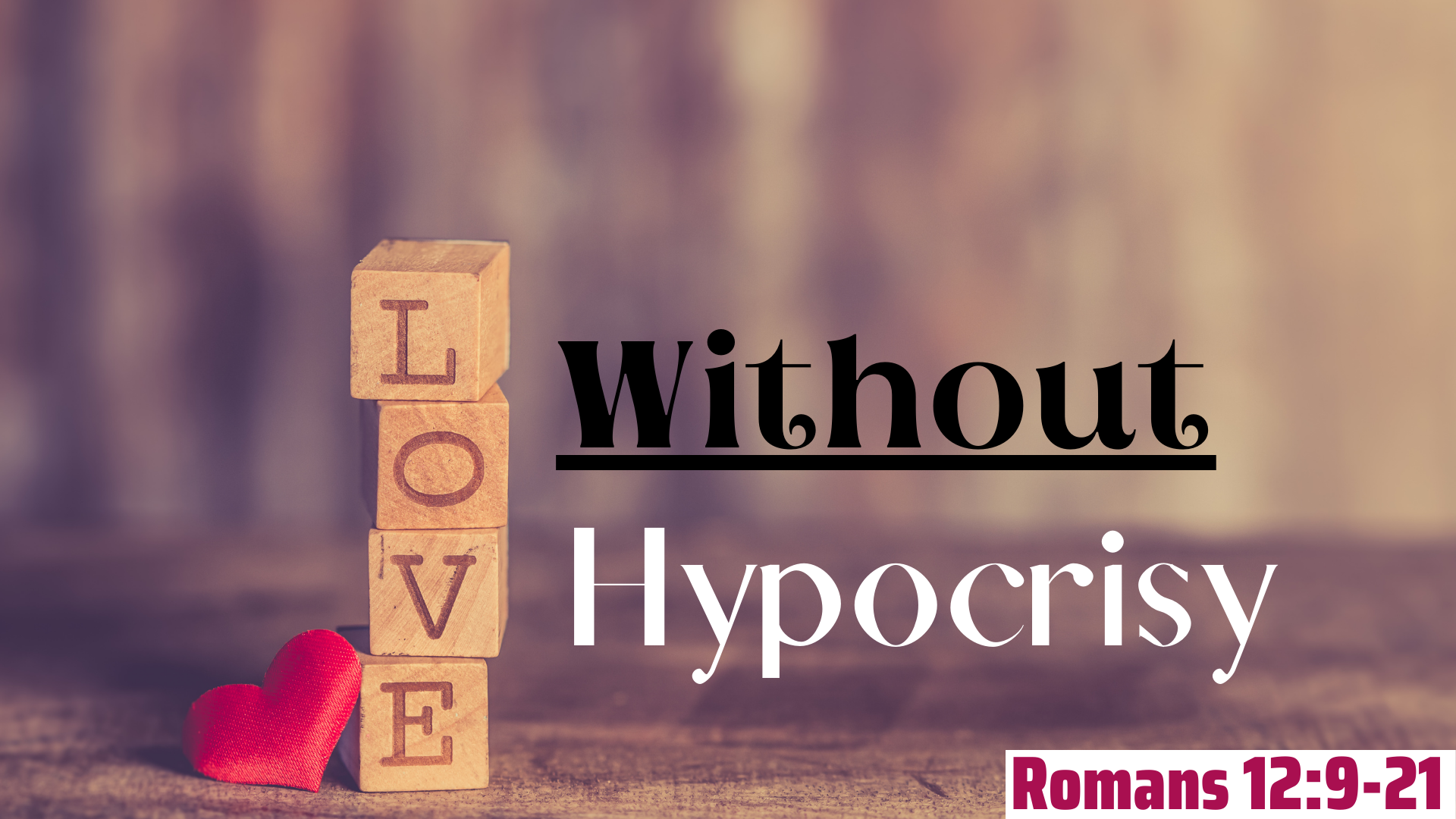 Love Without Hypocrisy - Faithlife Sermons