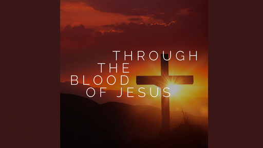 Through the Blood of Jesus