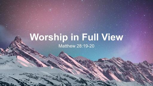 Worship in Full View