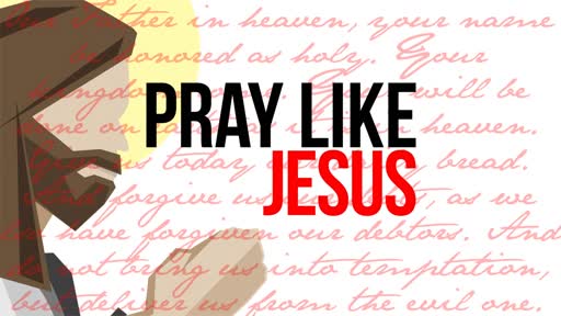 Pray Like Jesus: Our Father