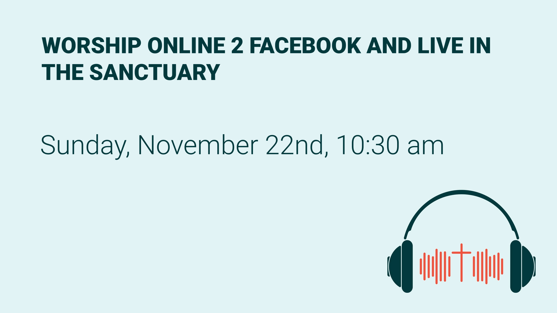 Worship in the sanctuary, online at Faithlife, and later facebook