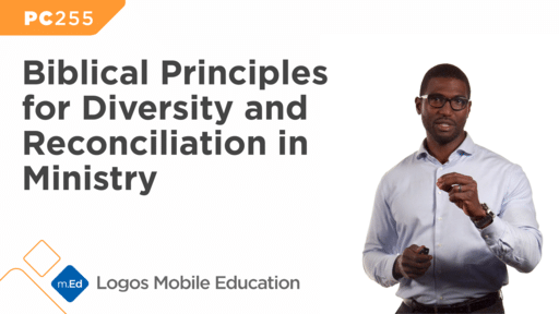 PC255 Biblical Principles for Diversity and Reconciliation in Ministry