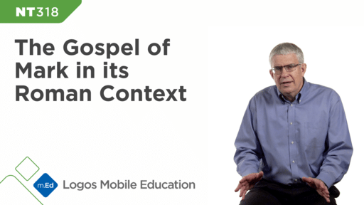 NT318 Book Study: The Gospel of Mark in Its Roman Context