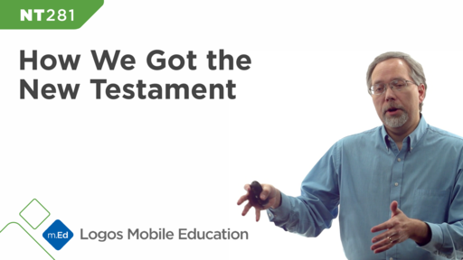 NT281 How We Got the New Testament