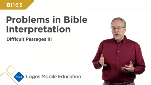 BI163 Problems in Bible Interpretation: Difficult Passages III