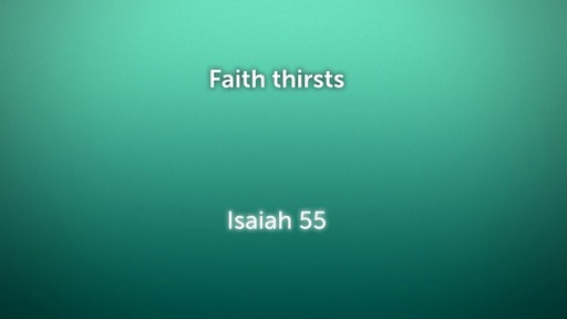 Faith thirsts