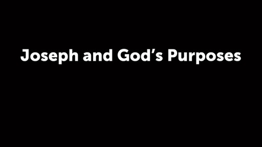 Joseph and God's Purposes