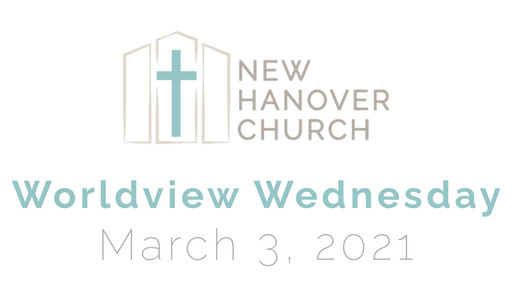 Worldview Wednesday - 3/3/2021
