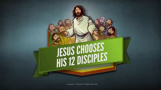 Jesus Chooses His 12 Disciples