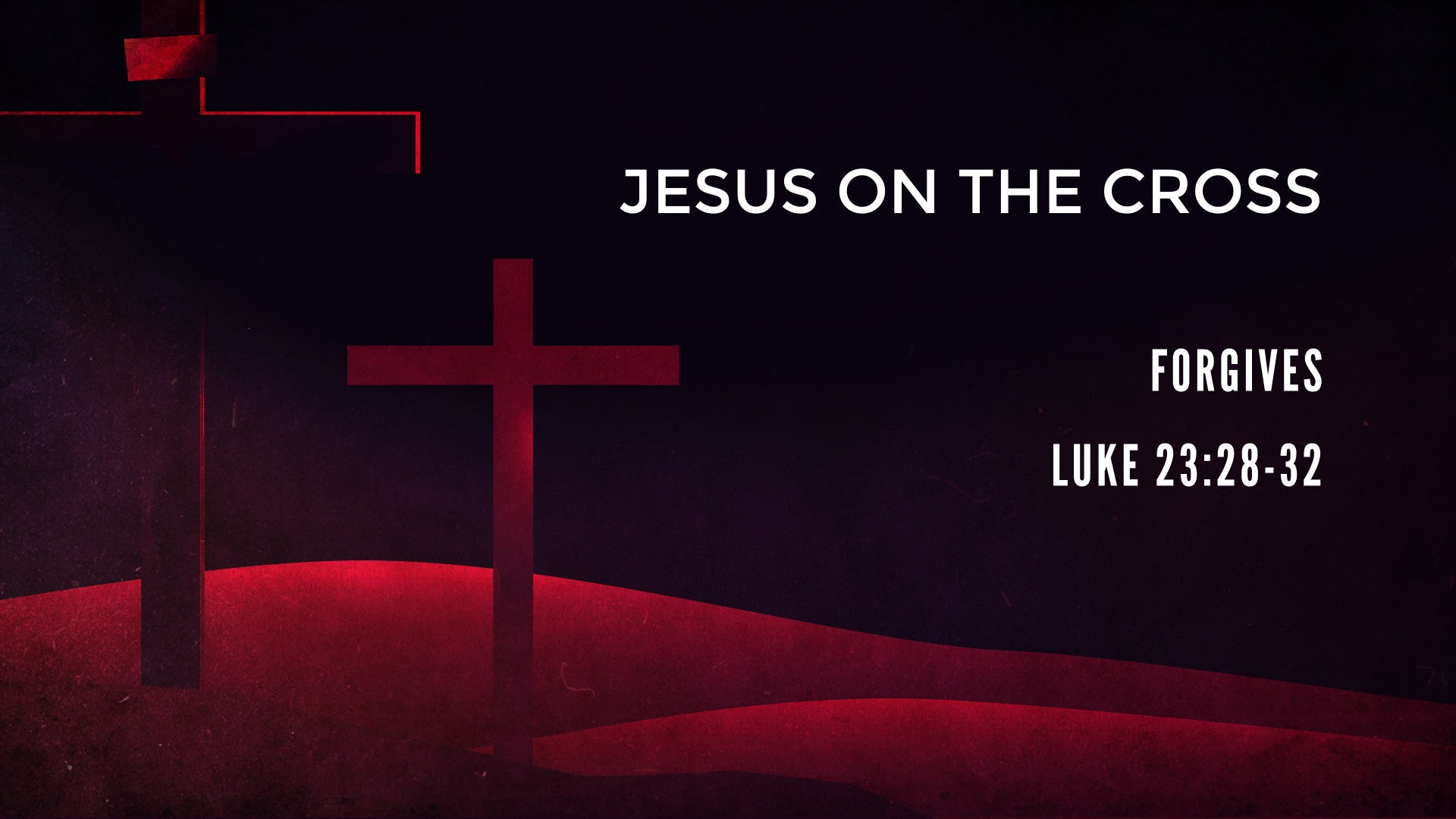 Jesus on the Cross Forgives - Logos Sermons