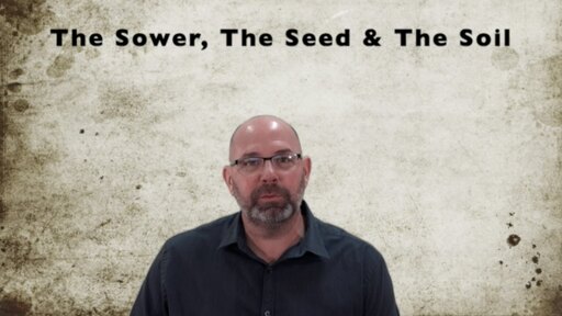 The Sower, The Seed & The Soil