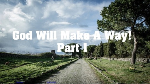 God Will Make A Way Part 1