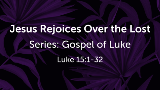 Jesus Rejoices Over the Lost