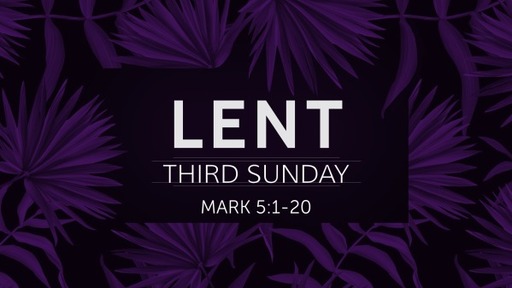 Third Sunday of Lent - 2021