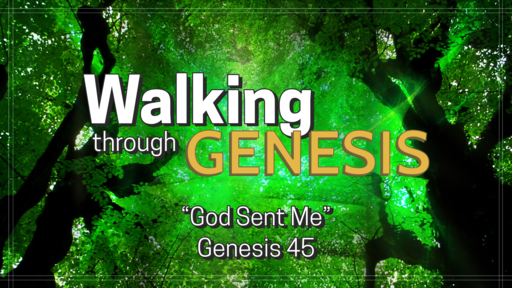 God Sent Me (Genesis 45)
