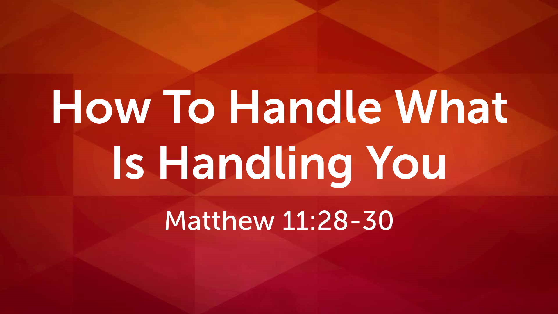 how-to-handle-what-is-handling-you-faithlife-sermons