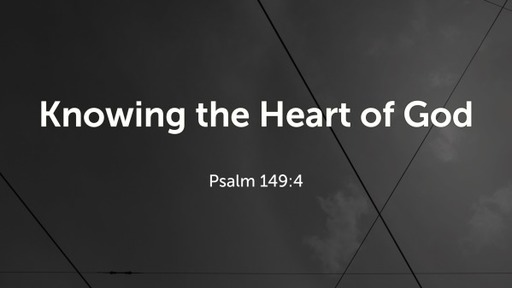 Knowing The Heart Of God