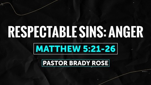 3.14.2021 - Brady Rose - Respectable Sins: Anger