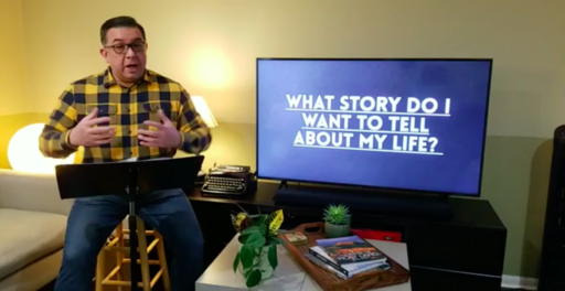 What Story Do I Want To Tell About My Life?