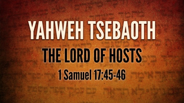 Yahweh Tsebaoth - The Lord of Hosts - Logos Sermons