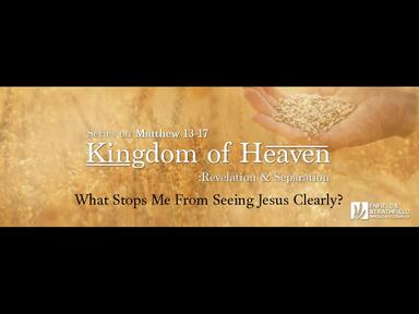 20.10.2019 "What stops me from seeing Jesus clearly?" Matthew 13-17