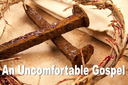 An Uncomfortable Gospel