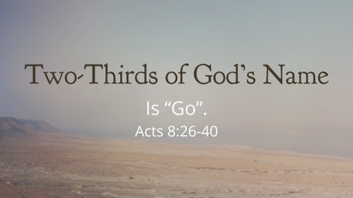 Two-Thirds of God's Name is "Go"