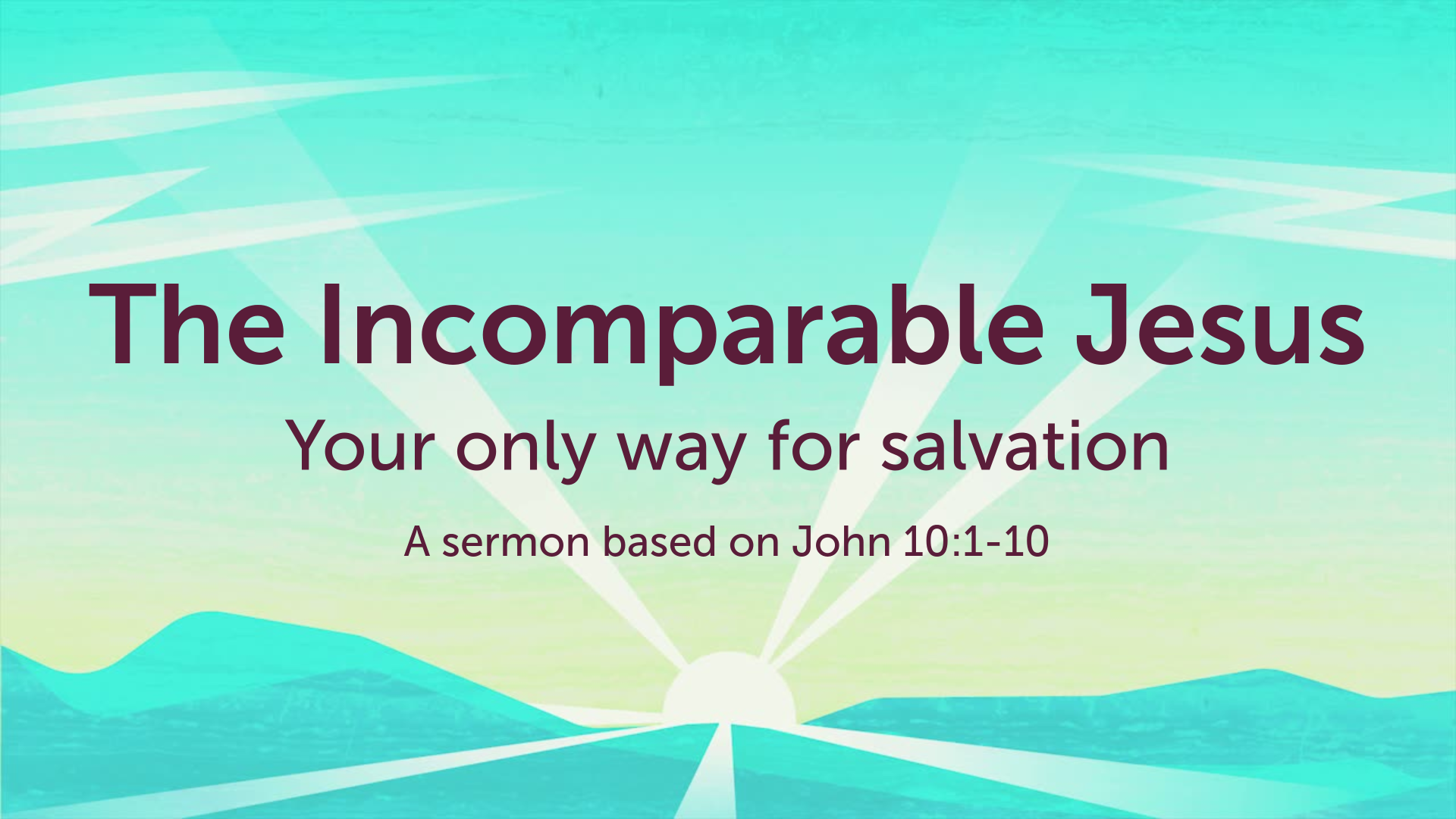 The Incomparable Jesus Your Only Way To Salvation Faithlife Sermons