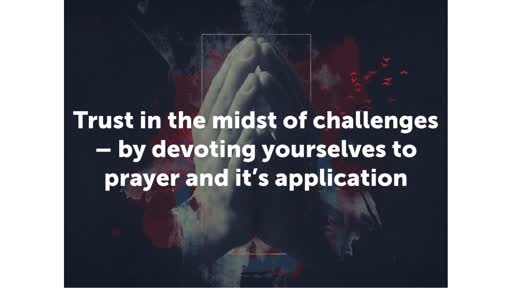Devote yourselves to prayer and it’s application