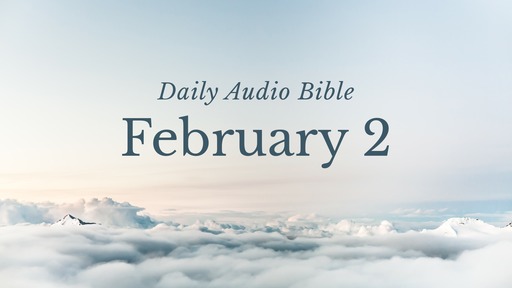 Daily Audio Bible – February 2, 2017