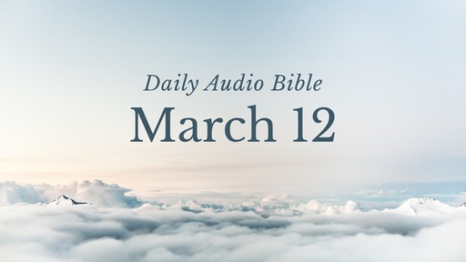 Daily Audio Bible – March 12, 2017