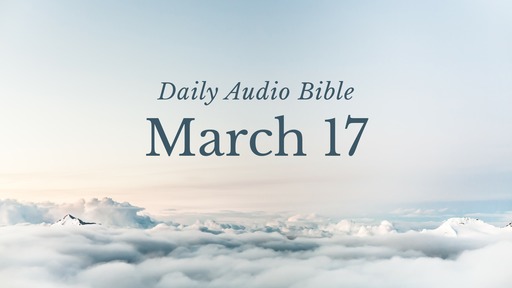 Daily Audio Bible – March 17, 2017