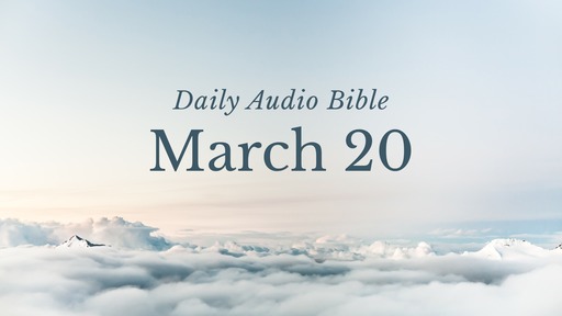 Daily Audio Bible – March 20, 2017