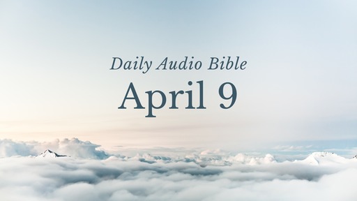 Daily Audio Bible – April 9, 2017