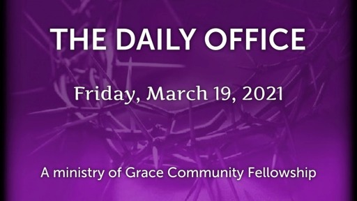 Daily Office - March 19, 2021