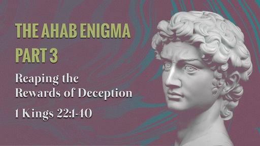The Ahab Enigma, Part 3: Reaping the Rewards of Deception - Mar. 17th, 2021